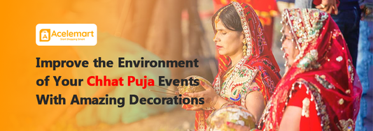 Improve the Environment of Your Chhat Puja Events with Amazing Decorations